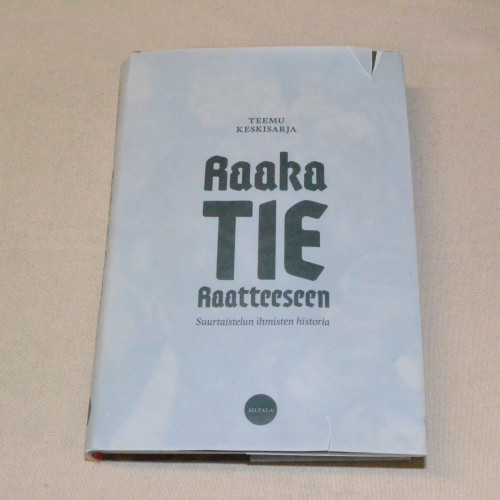 Teemu Keskisarja Raaka tie Raatteeseen