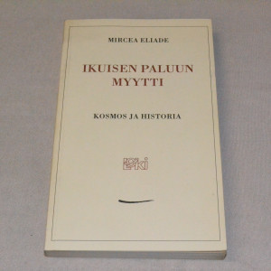 Mircea Eliade Ikuisen paluun myytti