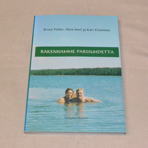Bruce Fisher, Nina Hart ja Kari Kiianmaa Rakennamme parisuhdetta