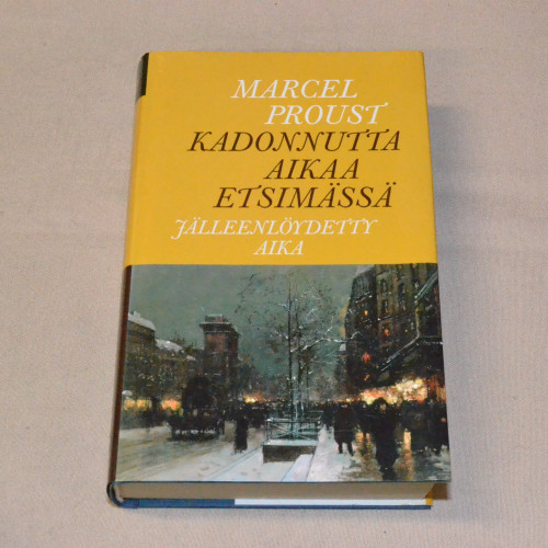 Marcel Proust Kadonnutta aikaa etsimässä (10) Jälleenlöydetty aika