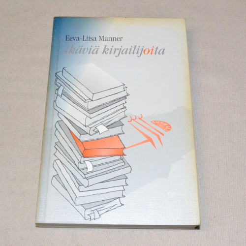 Eeva-Liisa Manner Ikäviä kirjailijoita
