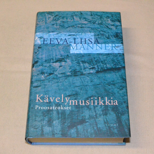 Eeva-Liisa Manner Kävelymusiikkia - Proosateokset