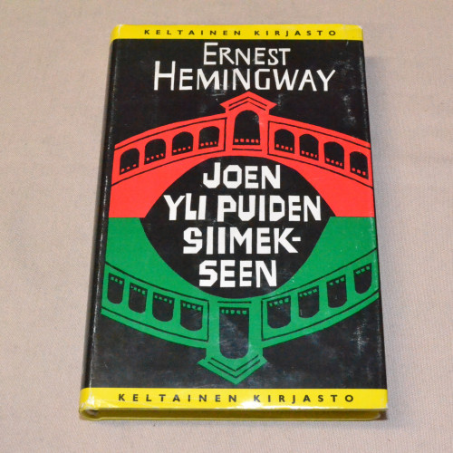 Ernest Hemingway Joen yli puiden siimekseen