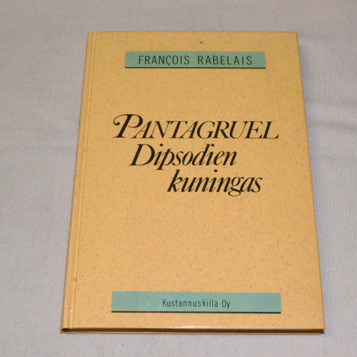 Francois Rabelais Pantagruel - Dipsodien kuningas