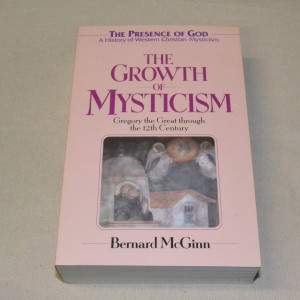 Bernard McGinn The Growth of Mysticism