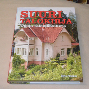 Risto Pekkala Suuri talokirja - Oman talon käsikirja