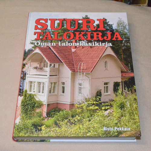 Risto Pekkala Suuri talokirja - Oman talon käsikirja