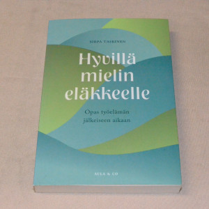 Sirpa Taskinen Hyvillä mielin eläkkeelle