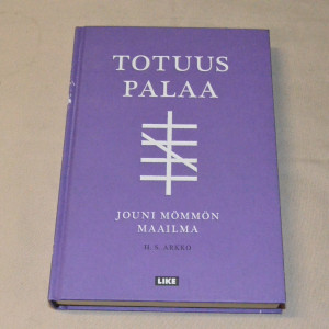 H.S. Arkko Totuus palaa - Jouni Mömmön maailma