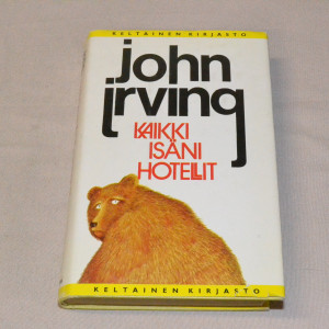 John Irving Kaikki isäni hotellit