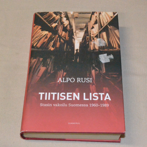 Alpo Rusi Tiitisen lista - Stasin vakoilu Suomessa 1960 - 1989
