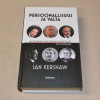 Ian Kershaw Persoonallisuus ja valta - Modernin Euroopan rakentajat ja tuhoajat