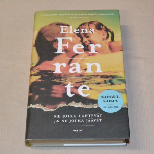 Elena Ferrante Ne jotka lähtevät ja ne jotka jäävät
