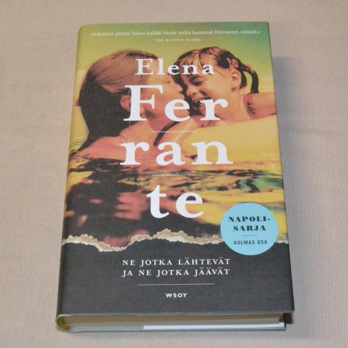 Elena Ferrante Ne jotka lähtevät ja ne jotka jäävät