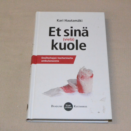 Kari Hautamäki Et sinä (vielä) kuole
