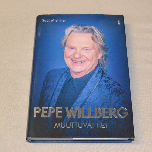 Sauli Miettinen Pepe Willberg - Muuttuvat tiet