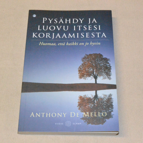Anthony de Mello Pysähdy ja luovu itsesi korjaamisesta