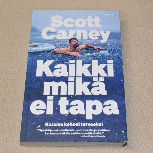 Scott Carney Kaikki mikä ei tapa