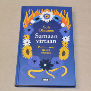 Sofi Oksanen Samaan virtaan - Putinin sota naisia vastaan