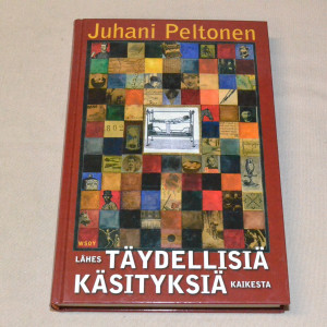 Juhani Peltonen Lähes täydellisiä käsityksiä kaikesta