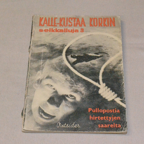 Kalle-Kustaa Korkki 03 Pullopostia hirtettyjen saarelta