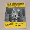 Kalle-Kustaa Korkki 29 Kolmesta poikki
