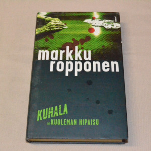 Markku Ropponen Kuhala ja kuoleman hipaisu