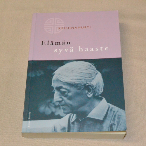 Krishnamurti Elämän syvä haaste