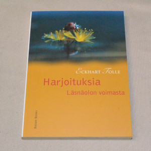 Eckhart Tolle Harjoituksia Läsnäolon voimasta