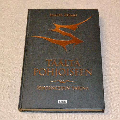 Matti Riekki Täältä pohjoiseen - Sentencedin tarina