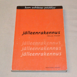 Bruce Fisher Jälleenrakennus - kun suhteesi päättyy