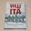 Aapo Roselius - Oula Silvennoinen Villi itä - Suomen heimosodat ja Itä-Euroopan murros 1918 - 1921