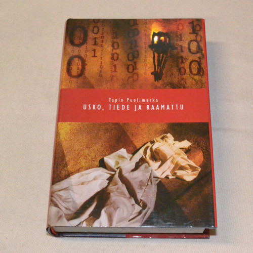 Tapio Puolimatka Usko, tiede ja Raamattu