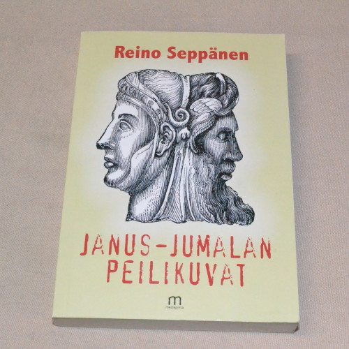 Reino Seppänen Janus-jumalan peilikuvat