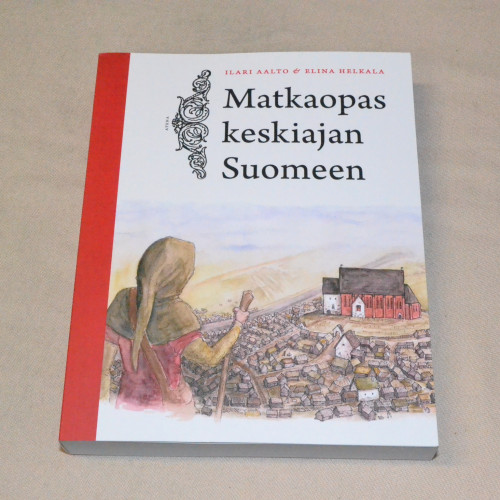 Ilari Aalto & Elina Helkala Matkaopas keskiajan Suomeen