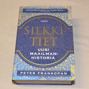 Peter Frankopan Silkkitiet - Uusi maailmanhistoria