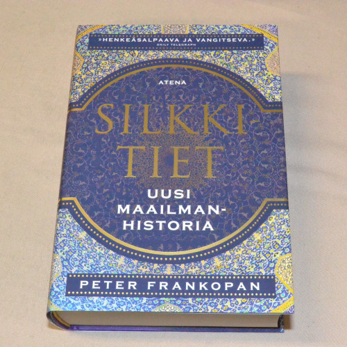 Peter Frankopan Silkkitiet - Uusi maailmanhistoria