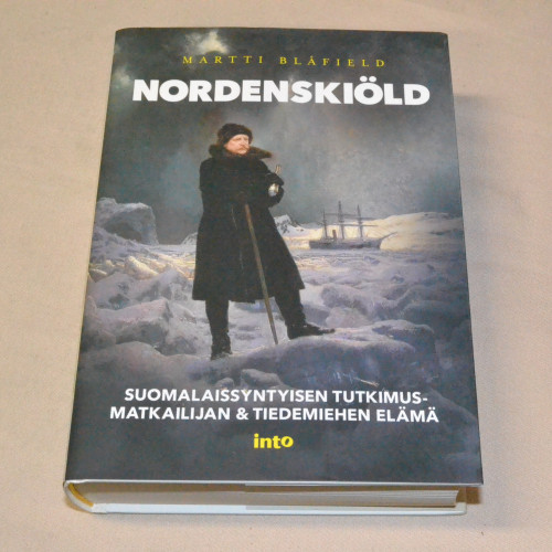 Martti Blåfield Nordenskiöld - Suomalaissyntyisen tutkimusmatkailijan & tiedemiehen elämä