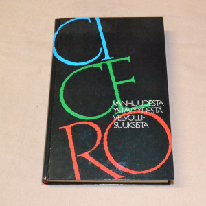 Cicero Vanhuudesta Ystävyydestä Velvollisuuksista