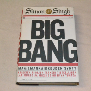 Simon Singh Big Bang - Maailmankaikkeuden synty
