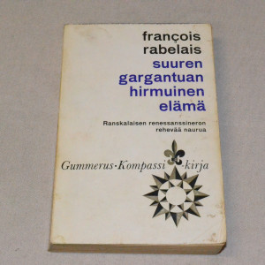 Francois Rabelais Suuren Gargantuan hirmuinen elämä