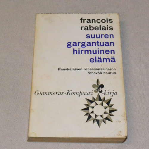 Francois Rabelais Suuren Gargantuan hirmuinen elämä