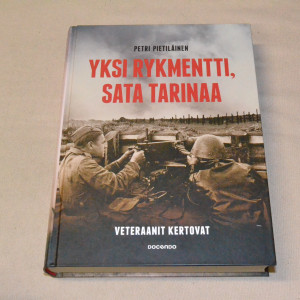 Petri Pietiläinen Yksi rykmentti, sata tarinaa