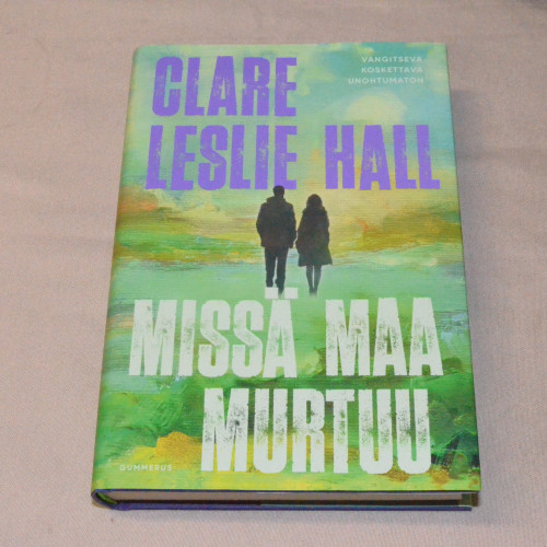 Clare Leslie Hall Missä maa murtuu