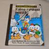 Ankalliskirjasto 7 Kolme rohkeaa miestä