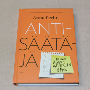 Anna Perho Antisäätäjä - Fiksun ajankäyttäjän opas