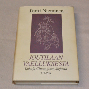 Pertti Nieminen Joutilaan vaelluksesta - Lukuja Chuangtsen kirjasta