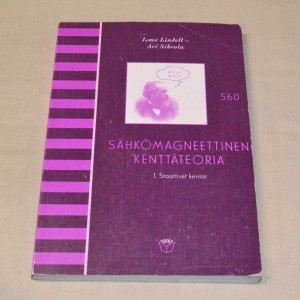 Ismo Lindell - Ari Sihvola Sähkömagneettinen kenttäteoria 1. Staattiset kentät