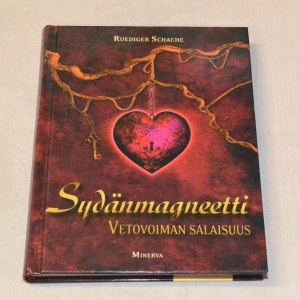Ruediger Schache Sydänmagneetti - Vetovoiman salaisuus