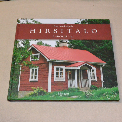 Risto Vuolle-Apiala Hirsitalo ennen ja nyt